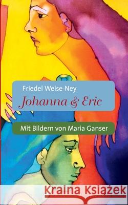 Johanna & Eric Friedel Weise-Ney 9783751983617 Books on Demand - książka