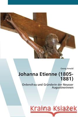 Johanna Etienne (1805-1881) Arnold, Georg 9783639419474 AV Akademikerverlag - książka