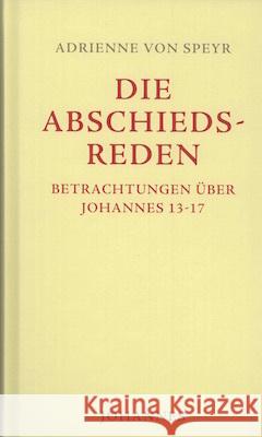 Johannes / Die Abschiedsreden Speyr, Adrienne von 9783894112387 Johannes Verlag Einsiedeln - książka