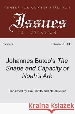 Johannes Buteo's The Shape and Capacity of Noah's Ark Johannes Buteo Timothy Griffith Natali Monnette 9781498251297 Wipf & Stock Publishers - książka