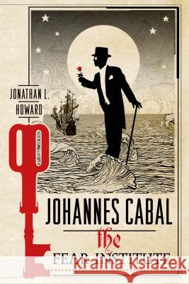 Johannes Cabal: The Fear Institute Howard, Jonathan L. 9781250054623 St. Martin's Griffin - książka