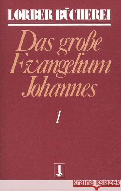 Johannes, das große Evangelium. Bd.1 Lorber, Jakob   9783874952132 Lorber & Turm - książka