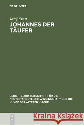 Johannes der Täufer Ernst, Josef 9783110117073 Walter de Gruyter - książka