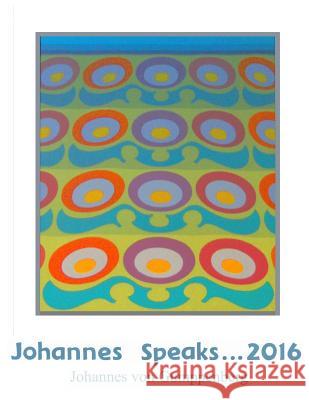 Johannes Speaks: Blog 2016 Johannes Vo Janet Vo 9781539343561 Createspace Independent Publishing Platform - książka