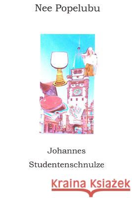 Johannes: Studentenschnulze Nee Popelubu 9781517217532 Createspace - książka
