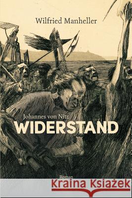 Johannes Von Nitz Widerstand Wilfried Manheller 9781717882301 Independently Published - książka