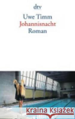 Johannisnacht : Roman Timm, Uwe   9783423125925 DTV - książka