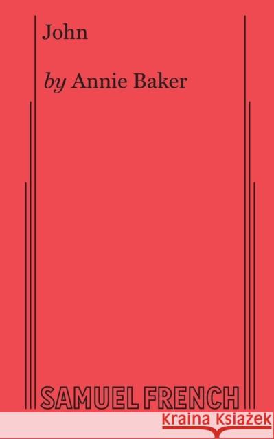 John Annie Baker   9780573799815 Samuel French, Inc. - książka
