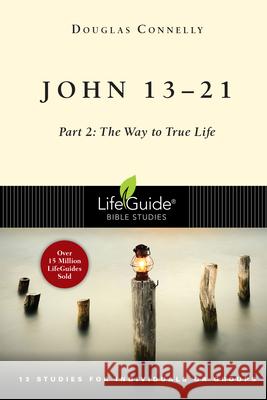 John 13-21: Part 2: The Way to True Life Douglas Connelly 9780830831227 IVP - książka