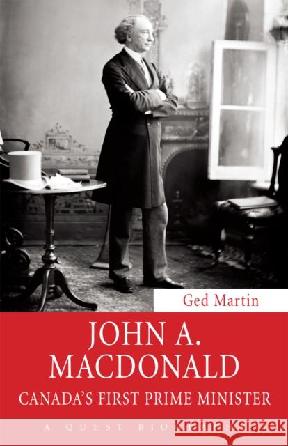 John A. MacDonald: Canada's First Prime Minister Martin, Ged 9781459706514 Dundurn Group - książka