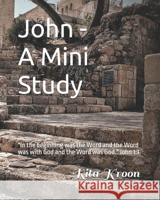 John - A Mini Study Rita Kroon   9798545633234 Independently Published - książka