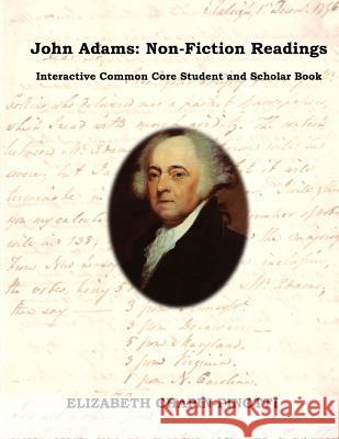 John Adams: Non-Fiction Readings: Interactive Common Core Workbook Elizabeth Chapin-Pinotti 9780615851761 Lucky Willy Publishing - książka