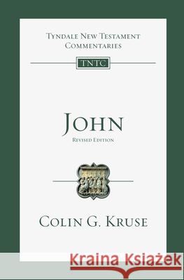 John: An Introduction and Commentary Kruse, Colin G. 9780830842940 IVP Academic - książka