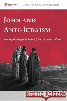 John and Anti-Judaism Jonathan Numada 9781725298163 Pickwick Publications - książka