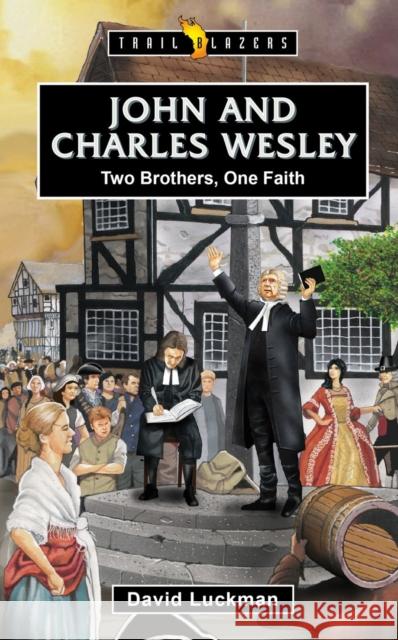 John and Charles Wesley: Two Brothers, One Faith David Luckman 9781527111622 Christian Focus Publications Ltd - książka