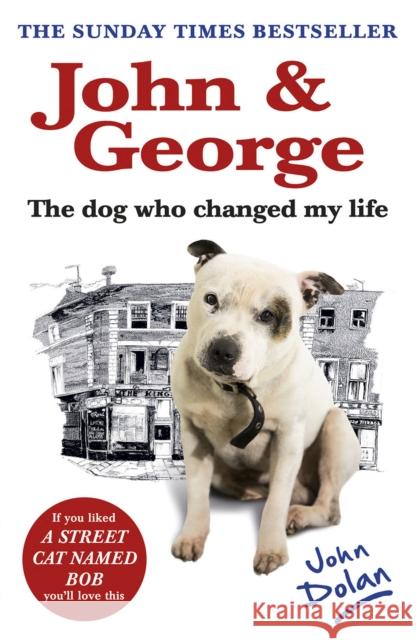 John and George : The Dog Who Changed My Life John Dolan 9780099594628 ARROW - książka