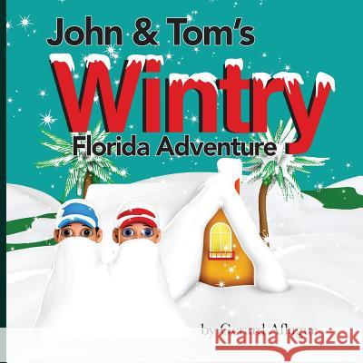 John and Tom's Wintry Florida Adventure Gerard Aflague 9781985391192 Createspace Independent Publishing Platform - książka