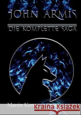 John Armis: Die komplette Saga Martin Kern 9783752668667 Bod - Books on Demand - książka