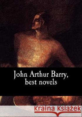 John Arthur Barry, best novels Arthur Barry, John 9781974610693 Createspace Independent Publishing Platform - książka