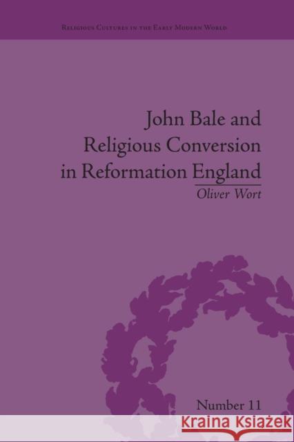 John Bale and Religious Conversion in Reformation England Oliver Wort   9781138662193 Taylor and Francis - książka
