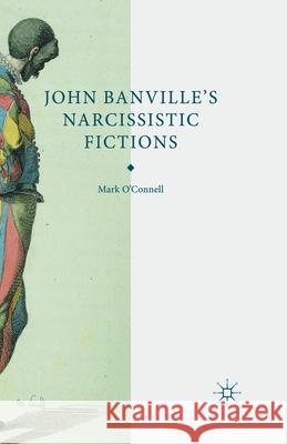 John Banville's Narcissistic Fictions O'Connell, M. 9781349348343 Palgrave Macmillan - książka