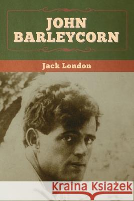 John Barleycorn Jack London 9781647994761 Bibliotech Press - książka