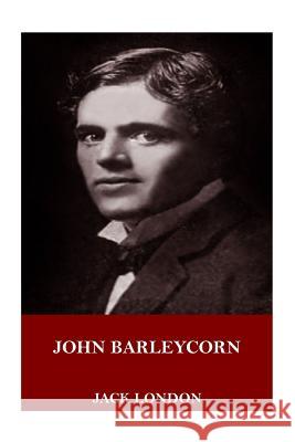 John Barleycorn Jack London 9781718900318 Createspace Independent Publishing Platform - książka