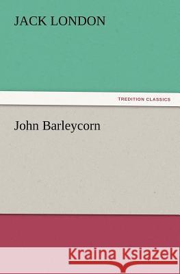 John Barleycorn  9783842437128 tredition GmbH - książka