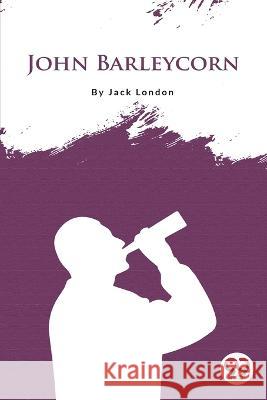 John Barleycorn Jack London   9789356560765 Double 9 Booksllp - książka