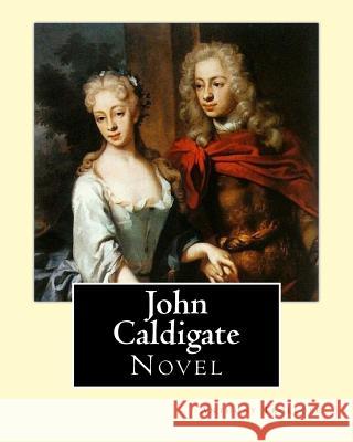 John Caldigate. By: Anthony Trollope: Novel Trollope, Anthony 9781542894845 Createspace Independent Publishing Platform - książka