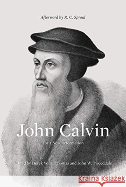 John Calvin (Afterword by R. C. Sproul): For a New Reformation Thomas, Derek 9781433512810 Crossway Books - książka