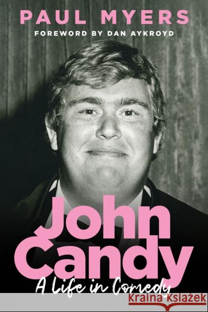 John Candy: A Life in Comedy Paul Myers 9781487009526 House of Anansi Press - książka