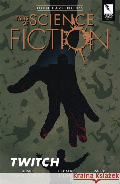 John Carpenter's Tales of Science Fiction: Twitch Duane Swierczynski Sandy King Richard P. Clark 9780997059984 Storm King Productions - książka