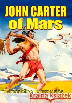 John Carter of Mars Edgar Rice Burroughs 9781647203504 Fiction House Press - książka