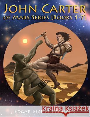 John Carter of Mars Series [Books 1-7]: [Fully Illustrated] [Book 1: A Princess of Mars, Book 2: The Gods of Mars, Book 3: The Warlord of Mars, Book 4 Schoonover, Frank E. 9781500653095 Createspace - książka