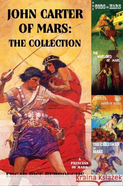 John Carter of Mars: The Collection - A Princess of Mars; The Gods of Mars; The Warlord of Mars; Thuvia, Maid of Mars; The Chessmen of Mars Burroughs, Edgar Rice 9781907960024 Purple Rose Publishing - książka