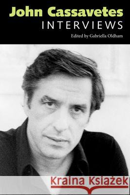 John Cassavetes: Interviews Gabriella Oldham 9781496818270 University Press of Mississippi - książka