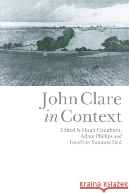 John Clare in Context Hugh Haughton Adam Phillips Geoffrey Summerfield 9780521020893 Cambridge University Press - książka