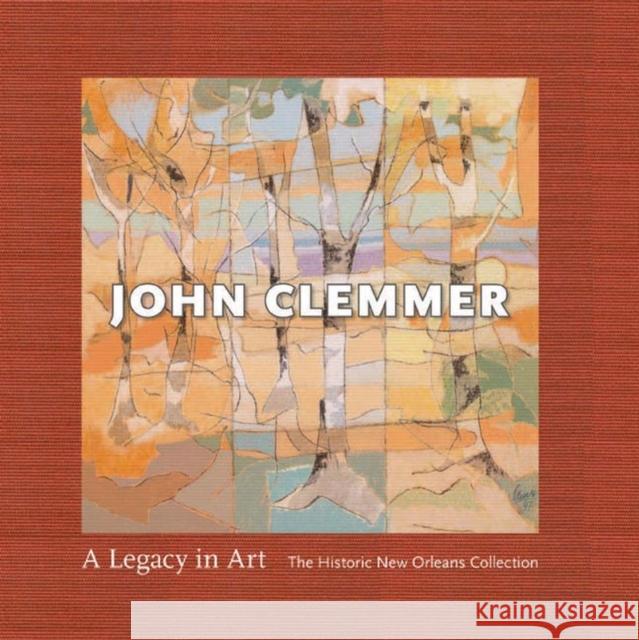 John Clemmer: A Legacy in Art David Clemmer Judith H. Bonner John Ed Bradley 9780917860867 Historic New Orleans Collection,U.S. - książka