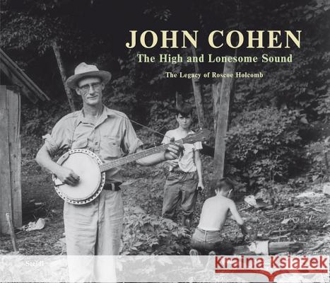 John Cohen: The High and Lonesome Sound John Cohen 9783869302546  - książka