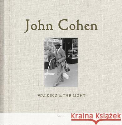 John Cohen: Walking in the Light John Cohen 9783869307725 Gerhagerrd Steidl - książka