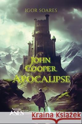 John Cooper: Apocalipse Igor Soares 9786554285650 Ases Da Literatura - książka