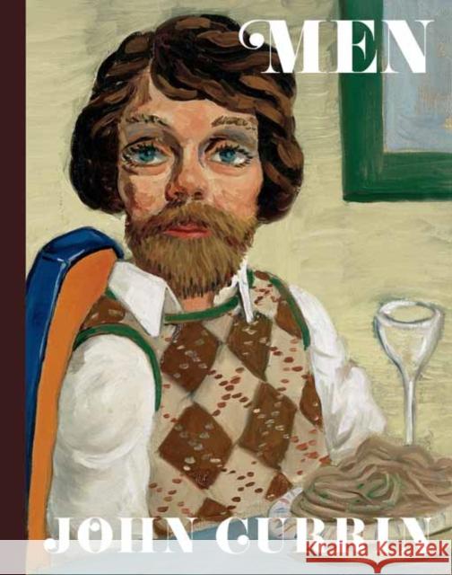 John Currin: Men Alison M. Gingeras Naomi Fry Jamieson Webster 9780847868131 Gagosian / Rizzoli - książka