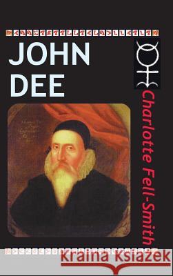 John Dee Charlotte Fell-Smith 9781936690916 Ancient Wisdom Publications - książka