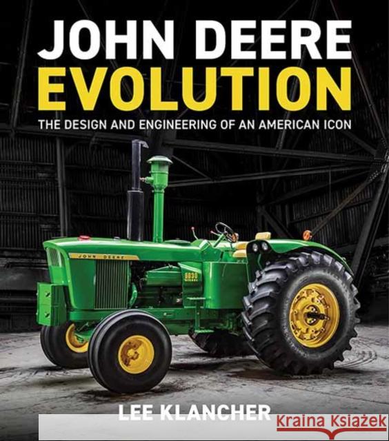 John Deere Evolution: The Design and Engineering of an American Icon Klancher, Lee 9781642340082 Octane Press - książka