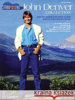 John Denver Collection: Strum & Sing: Just the Chords and Lyrics to Your Favorite John Denver Songs Cherry Lane Music 9781575606750 Cherry Lane Music Company - książka