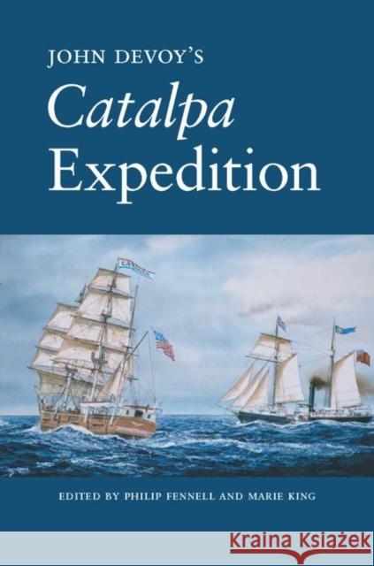 John Devoy's Catalpa Expedition Philip Fennell Marie King Terry Golway 9780814727744 New York University Press - książka