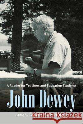 John Dewey: A Reader for Teachers and Education Students David A. Granger (SUNY Geneseo), David A. Granger 9798855801408 State University of New York Press - książka