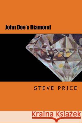 John Doe's Diamond: A new version of the Vajracchedika Prajnaparamita Sutra Price, Steve 9781530641345 Createspace Independent Publishing Platform - książka