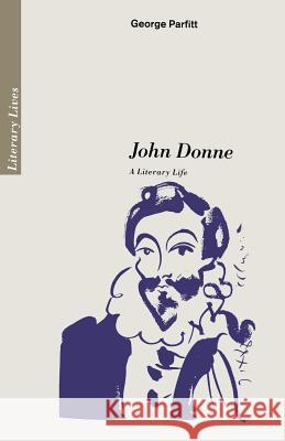 John Donne: A Literary Life Parfitt, George 9780333422137 PALGRAVE MACMILLAN - książka